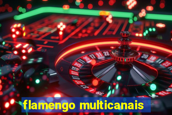 flamengo multicanais